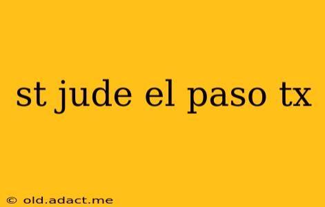 st jude el paso tx
