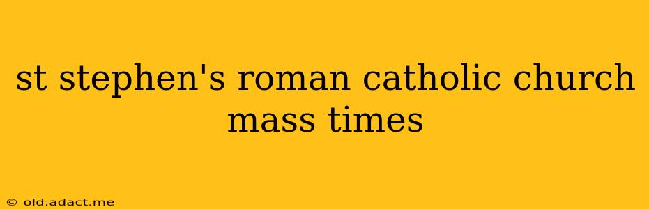 st stephen's roman catholic church mass times