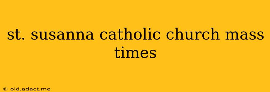 st. susanna catholic church mass times