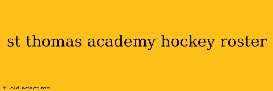 st thomas academy hockey roster