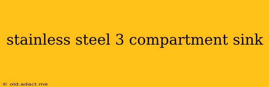 stainless steel 3 compartment sink