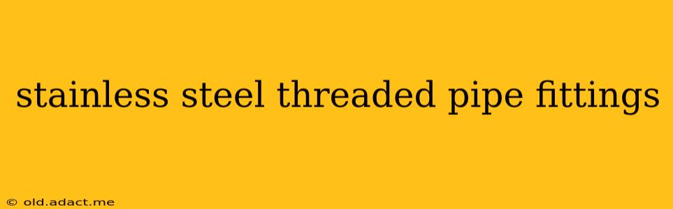 stainless steel threaded pipe fittings