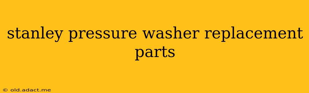 stanley pressure washer replacement parts