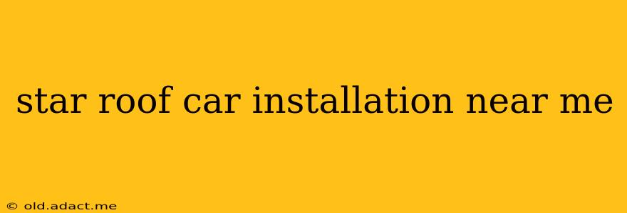 star roof car installation near me