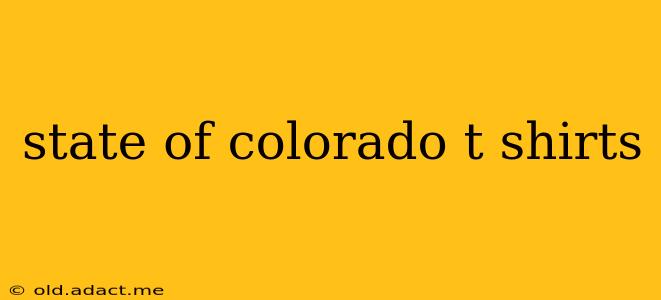 state of colorado t shirts