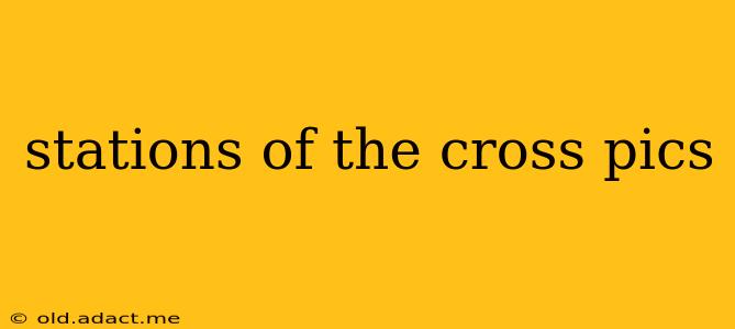 stations of the cross pics
