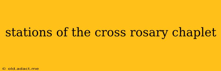 stations of the cross rosary chaplet