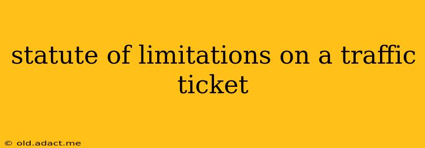 statute of limitations on a traffic ticket