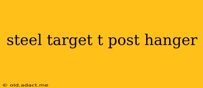 steel target t post hanger