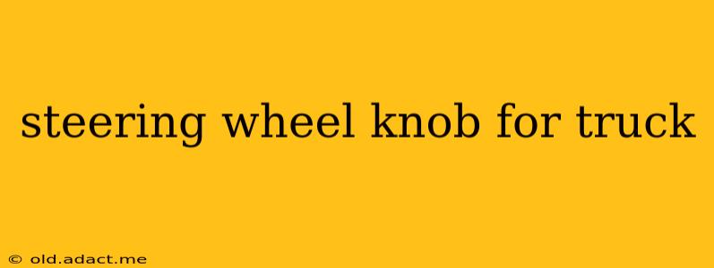 steering wheel knob for truck