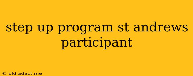 step up program st andrews participant