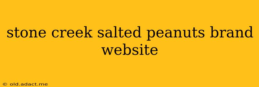 stone creek salted peanuts brand website