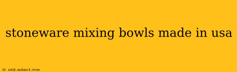 stoneware mixing bowls made in usa