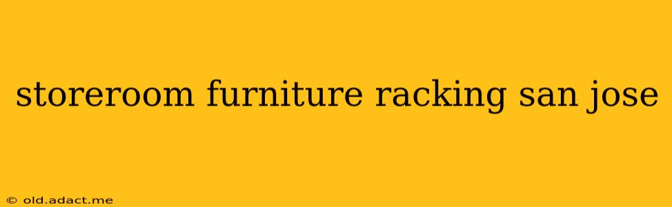 storeroom furniture racking san jose