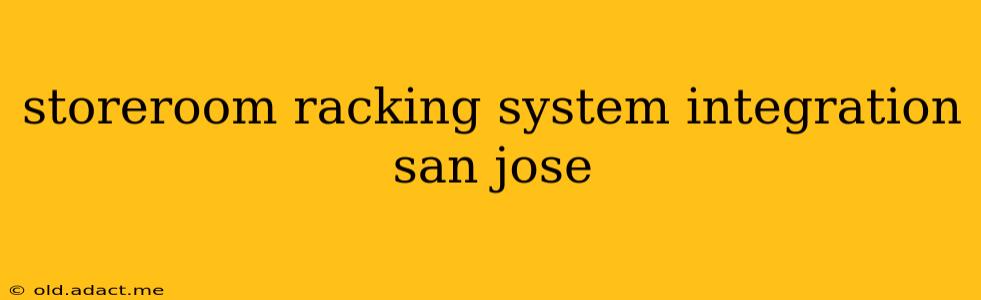 storeroom racking system integration san jose