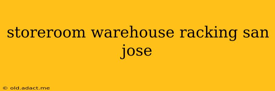 storeroom warehouse racking san jose
