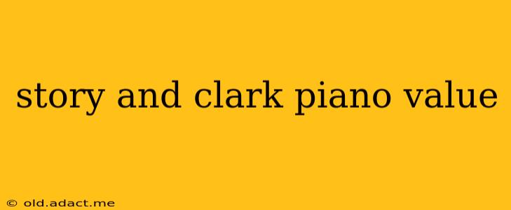 story and clark piano value