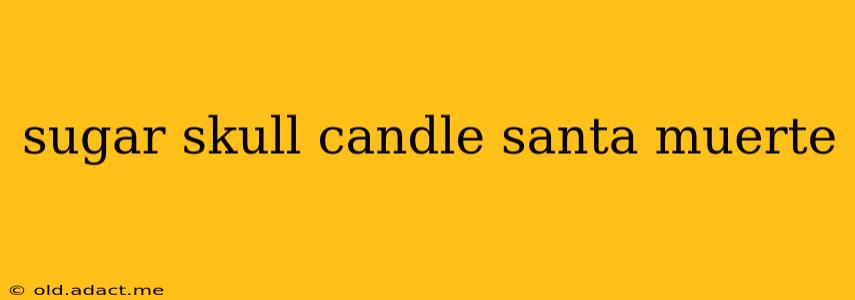 sugar skull candle santa muerte