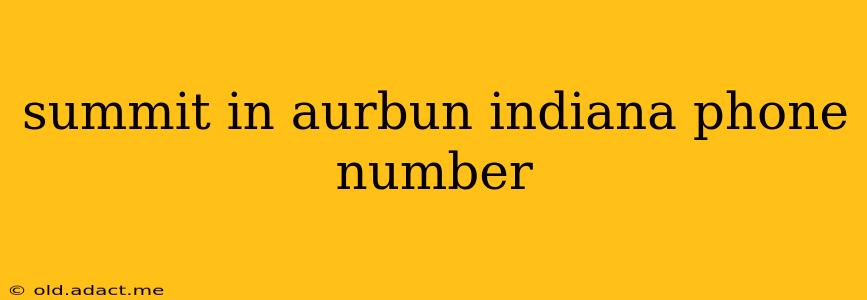 summit in aurbun indiana phone number