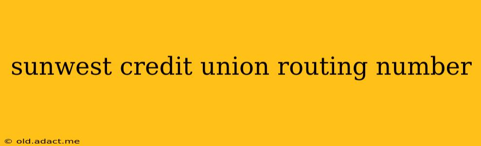 sunwest credit union routing number