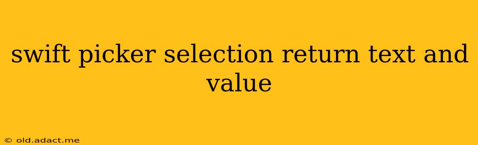 swift picker selection return text and value