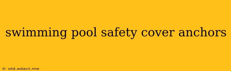swimming pool safety cover anchors