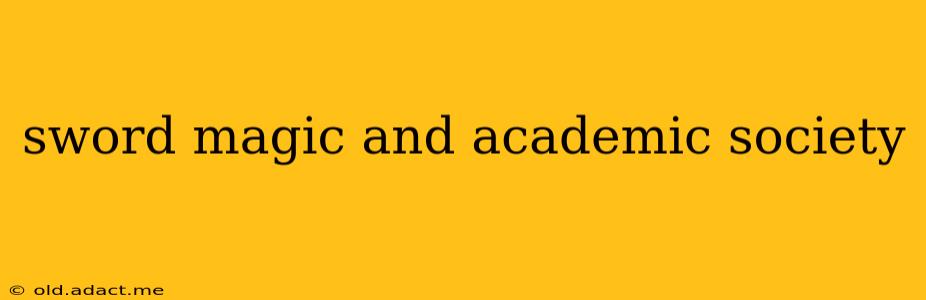 sword magic and academic society
