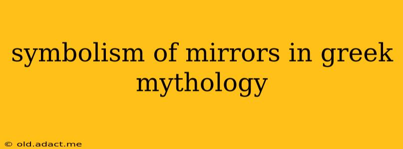 symbolism of mirrors in greek mythology
