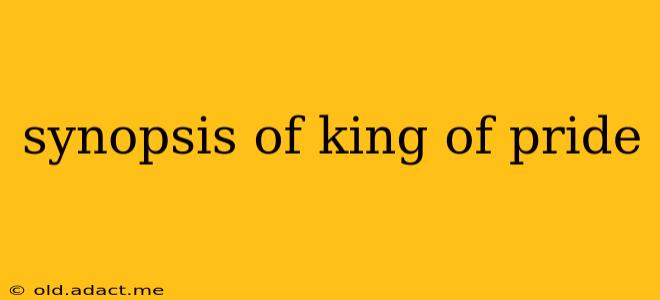 synopsis of king of pride