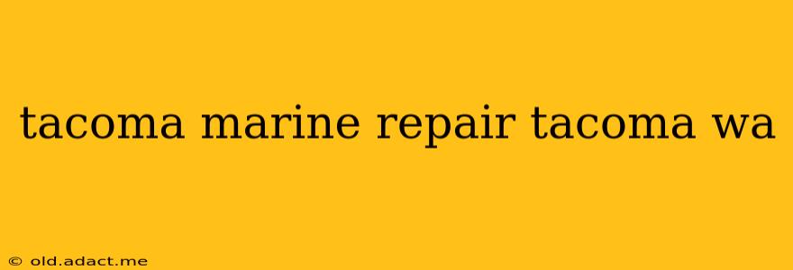 tacoma marine repair tacoma wa
