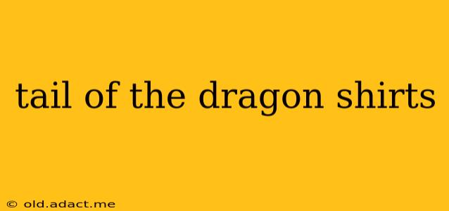 tail of the dragon shirts