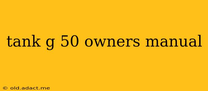 tank g 50 owners manual