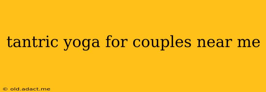 tantric yoga for couples near me