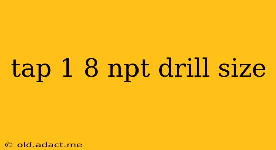 tap 1 8 npt drill size