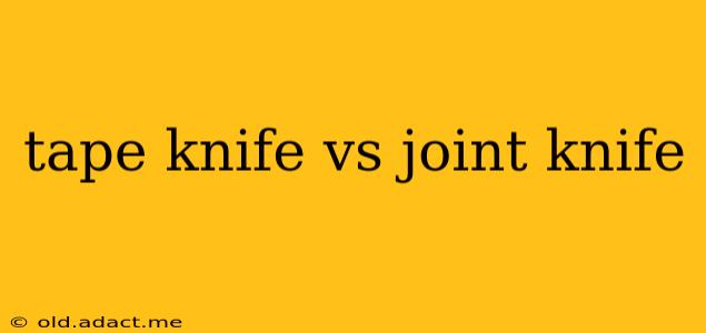 tape knife vs joint knife