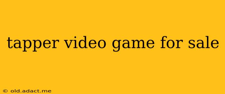 tapper video game for sale