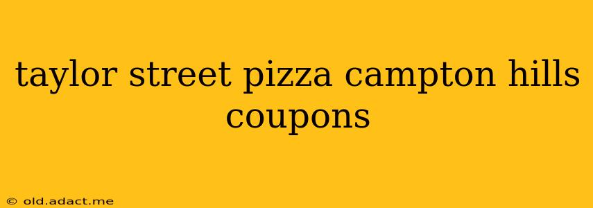 taylor street pizza campton hills coupons