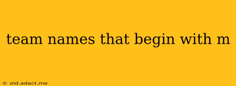 team names that begin with m