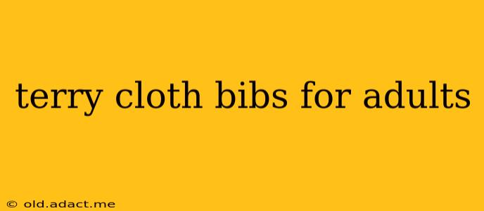 terry cloth bibs for adults