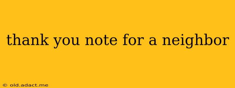 thank you note for a neighbor