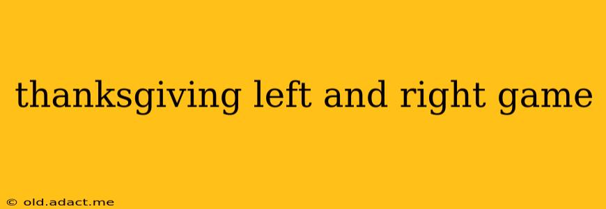 thanksgiving left and right game