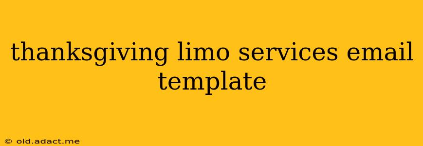 thanksgiving limo services email template
