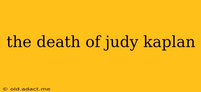 the death of judy kaplan