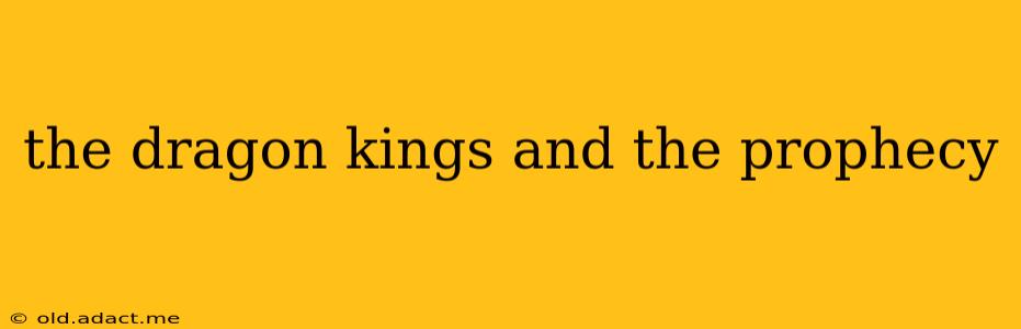 the dragon kings and the prophecy