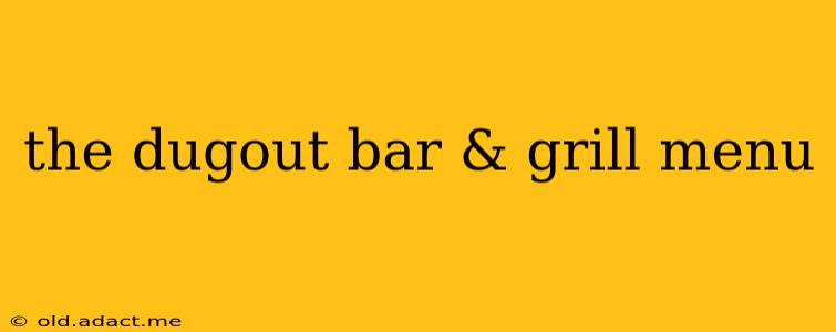the dugout bar & grill menu