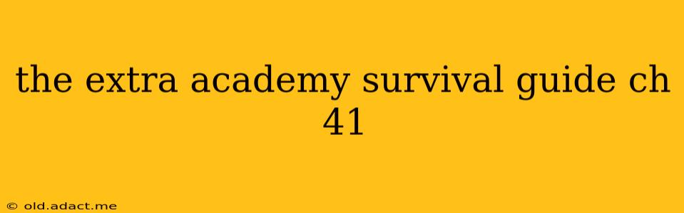 the extra academy survival guide ch 41