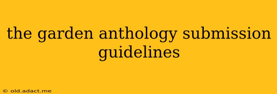 the garden anthology submission guidelines