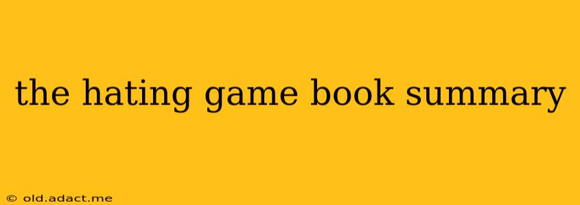 the hating game book summary