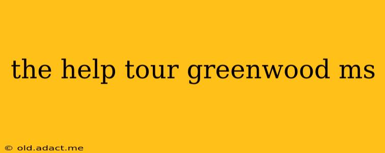 the help tour greenwood ms