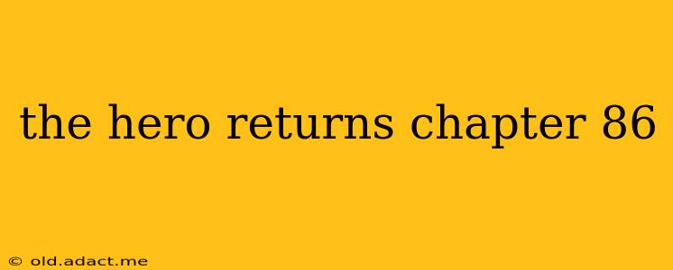 the hero returns chapter 86